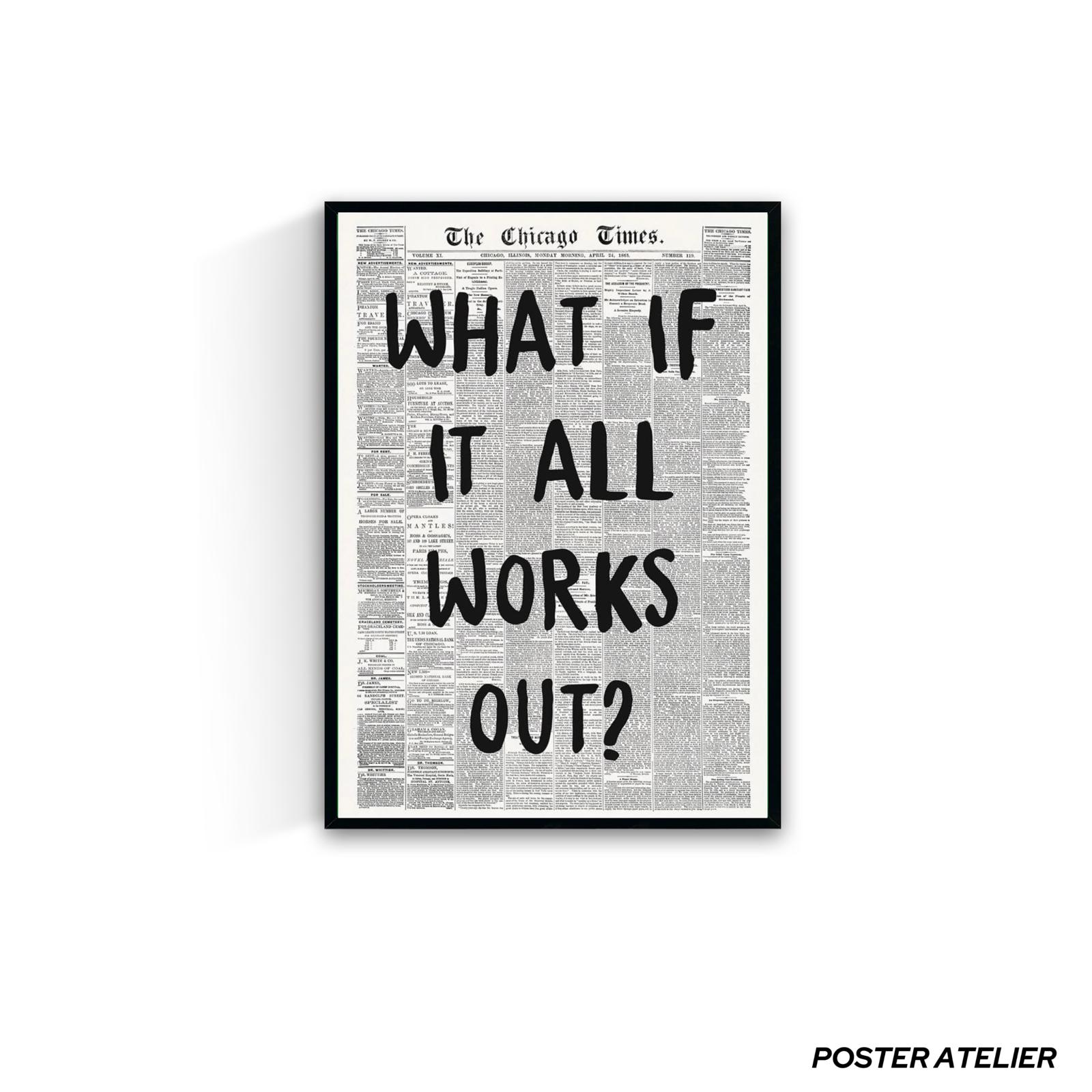 WHAT IF IT ALL WORKS OUT?