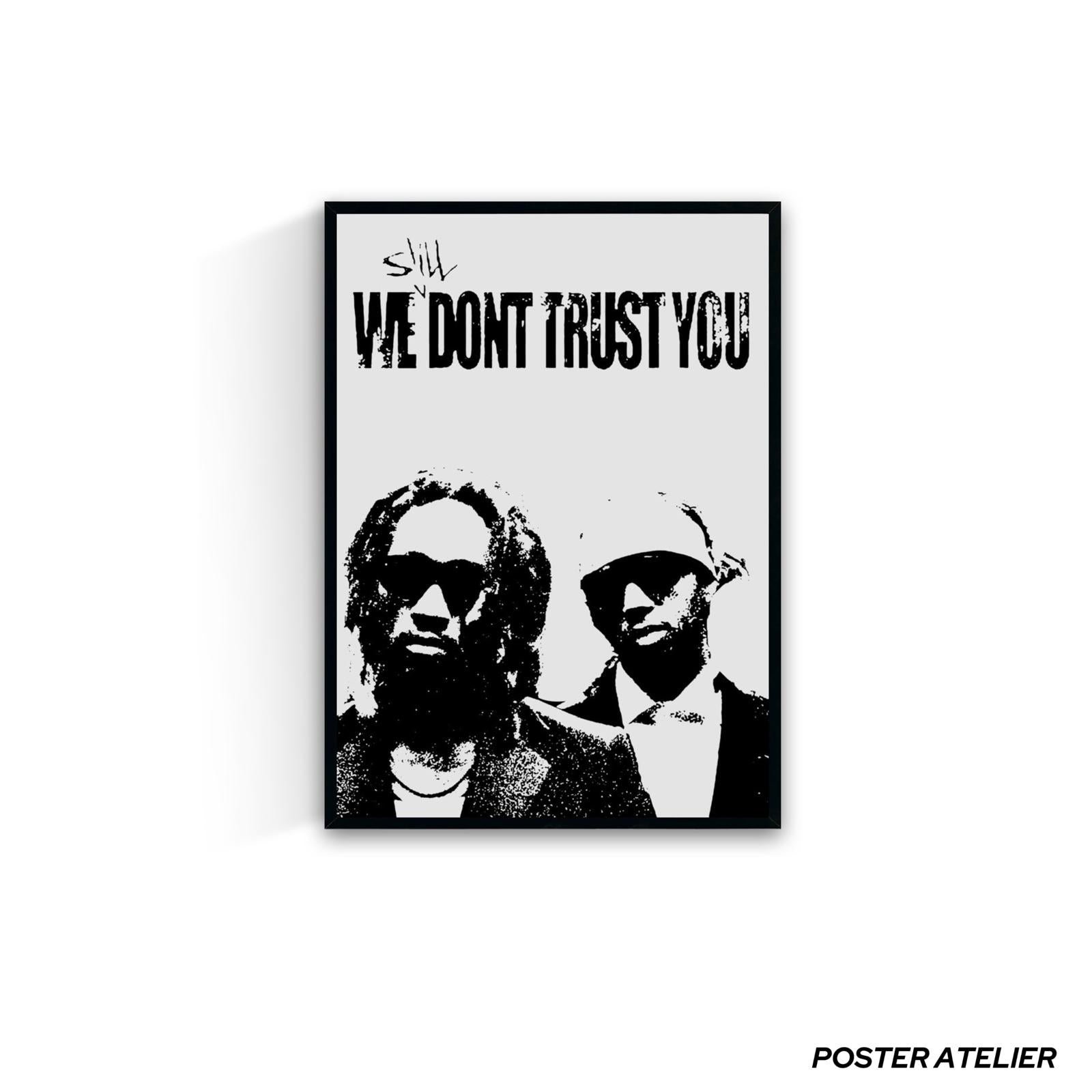 WE DONT TRUST YOU
